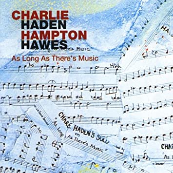 高音質オーディオソース  *As Long As There's Music / Charlie Haden & Hampton Hawes